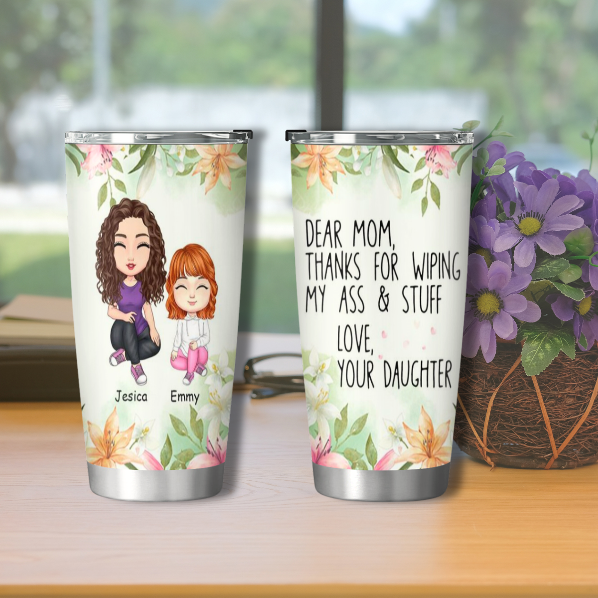 Thanks for Wiping My Ass & Stuff- Personalized Tumbler for Mom