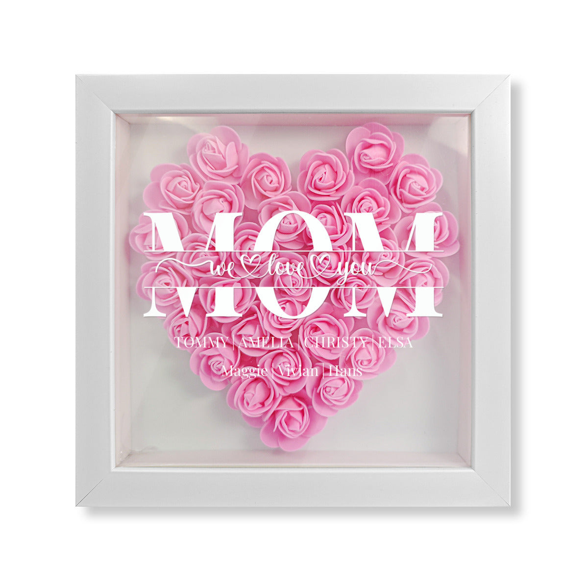 Mom We Love You - Personalized Flower Shadow Box Gift for MOM