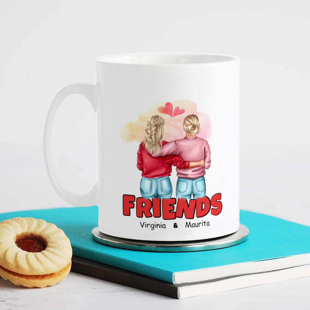 You've Everything I've Ever Wanted In A Friend-Custom Mugs for Best Friend