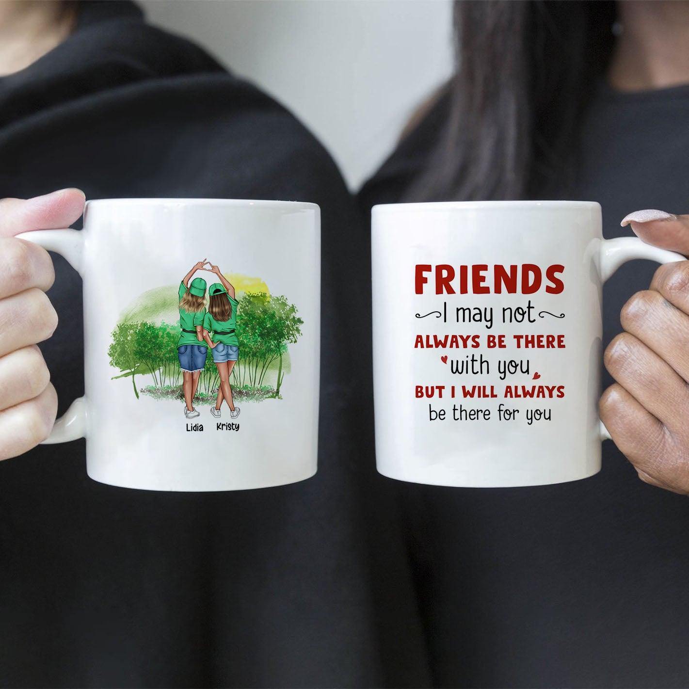 Amigos, puede que no siempre esté ahí contigo: tazas personalizadas para mejores amigos