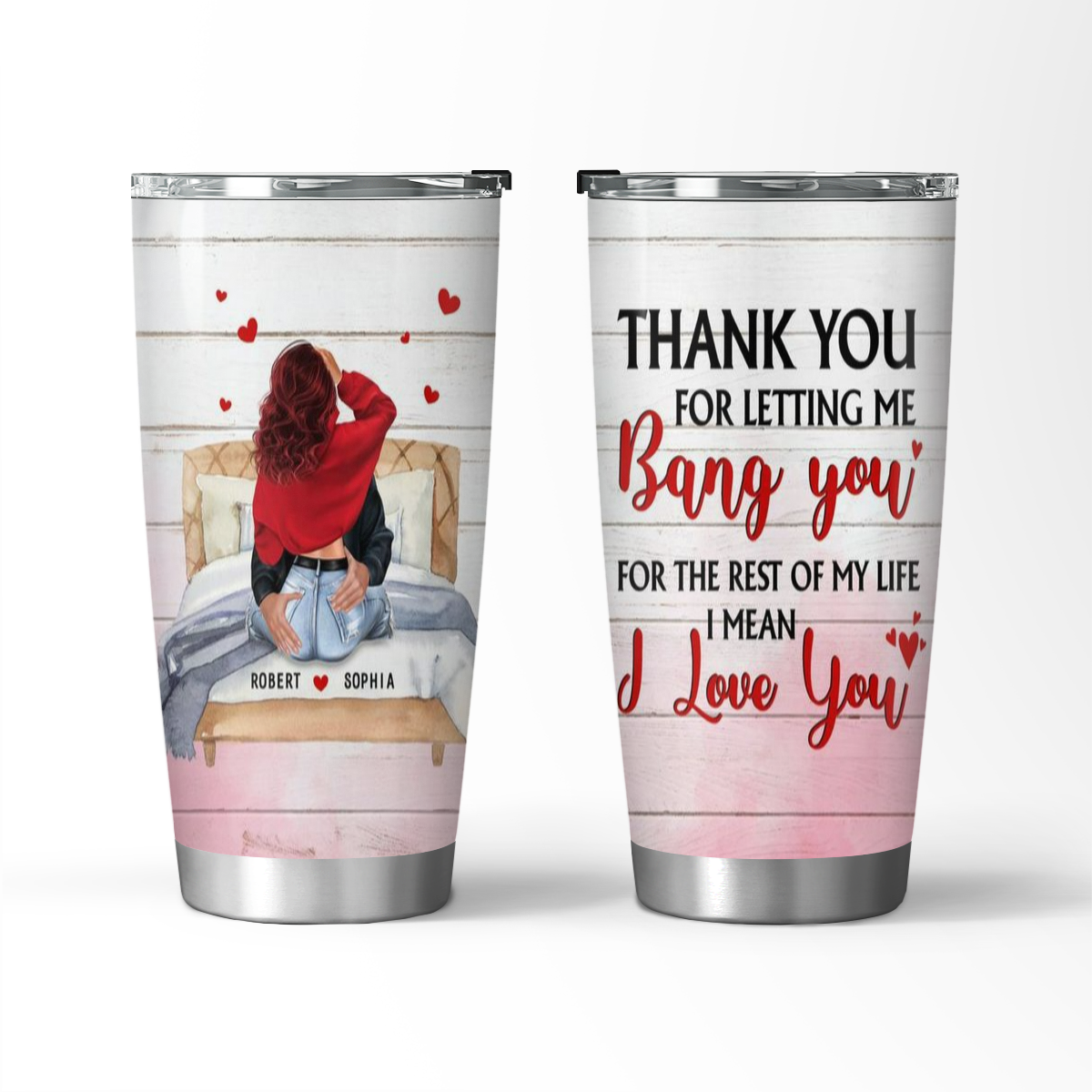 Letting Me Bang You-Custom Gift Tumbler for Wife or Girlfriend