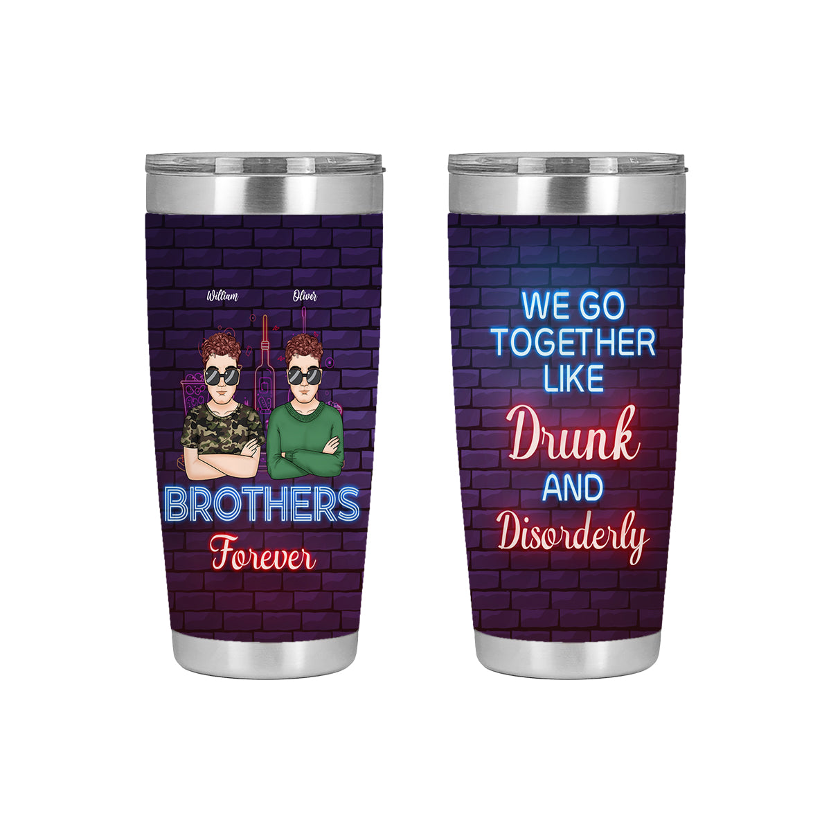 We Go Together Like Drunk And Disorderly-Tumbler Cups for Brothers