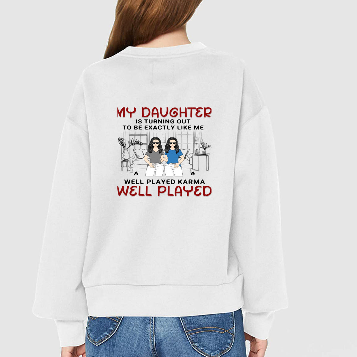 My Daughter is Turning to Be-Personalized Sweatshirt for Daughter