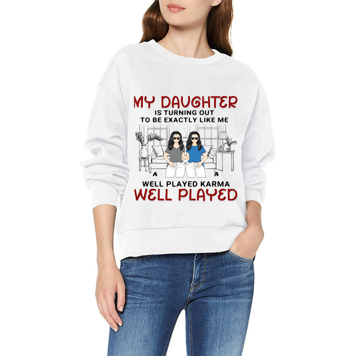 My Daughter is Turning to Be-Personalized Sweatshirt for Daughter